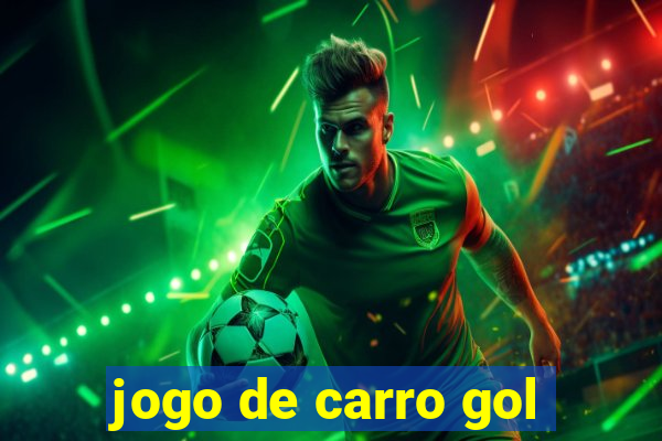 jogo de carro gol